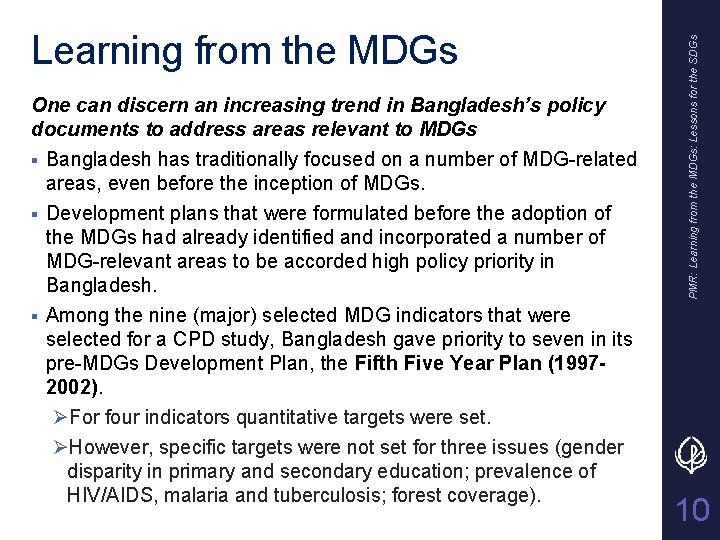 One can discern an increasing trend in Bangladesh’s policy documents to address areas relevant