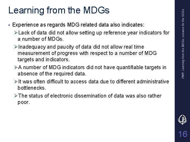 § Experience as regards MDG related data also indicates: ØLack of data did not