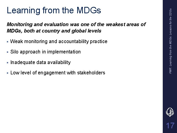 Monitoring and evaluation was one of the weakest areas of MDGs, both at country