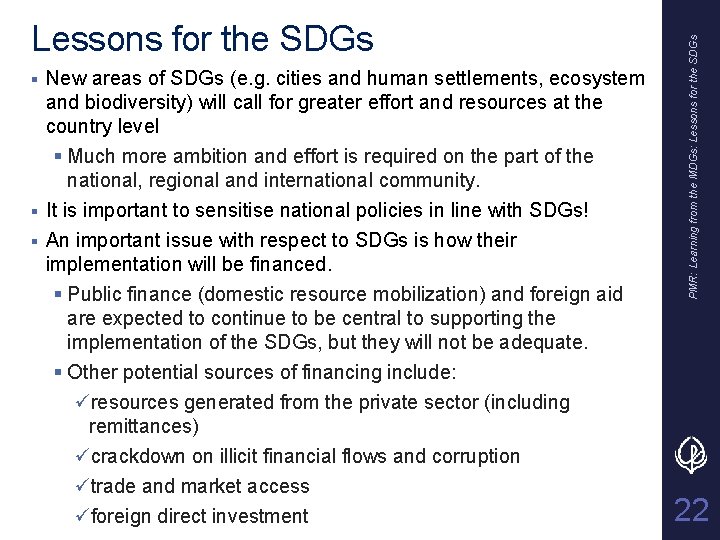 New areas of SDGs (e. g. cities and human settlements, ecosystem and biodiversity) will