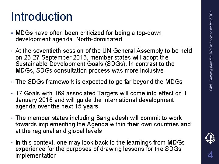 § MDGs have often been criticized for being a top-down development agenda. North-dominated •