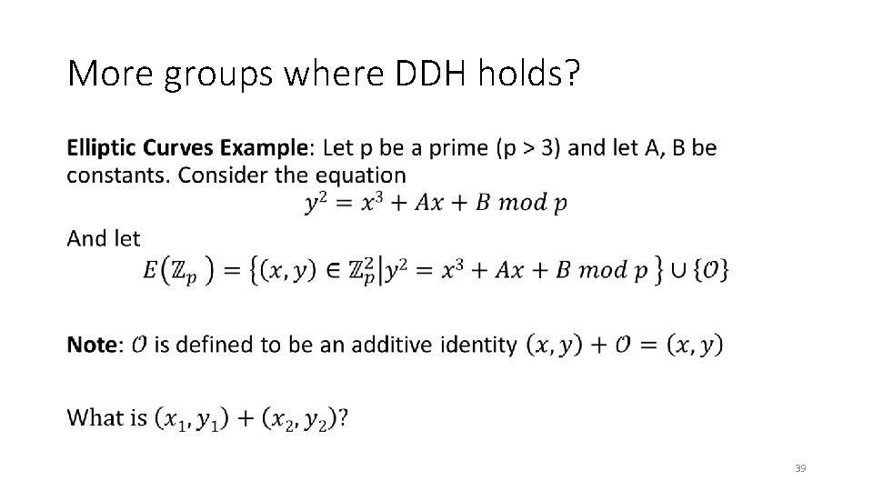 More groups where DDH holds? • 39 