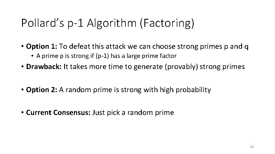 Pollard’s p-1 Algorithm (Factoring) • Option 1: To defeat this attack we can choose