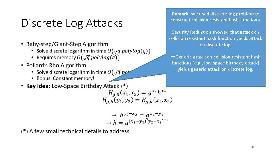 Discrete Log Attacks • Remark: We used discrete-log problem to construct collision resistant hash