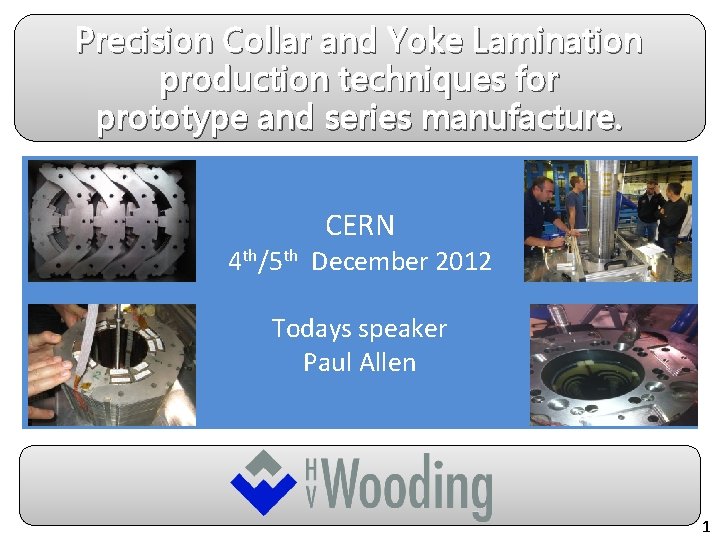 Precision Collar and Yoke Lamination production techniques for prototype and series manufacture. CERN Your
