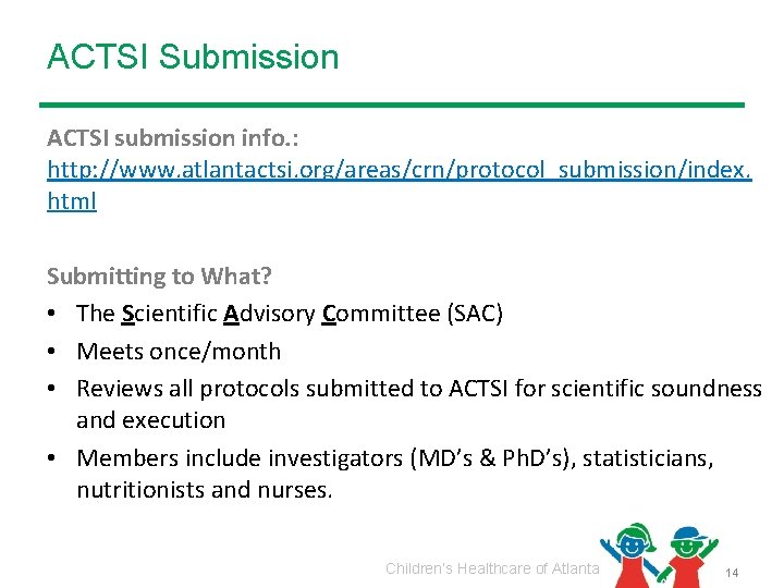 ACTSI Submission ACTSI submission info. : http: //www. atlantactsi. org/areas/crn/protocol_submission/index. html Submitting to What?