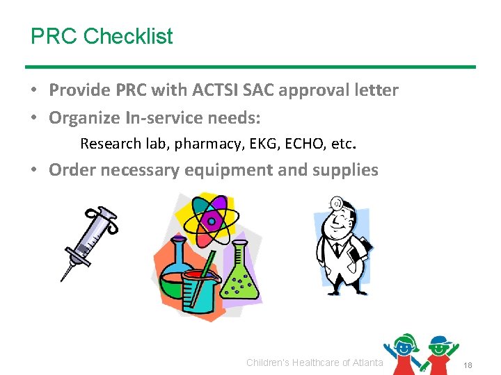 PRC Checklist • Provide PRC with ACTSI SAC approval letter • Organize In-service needs: