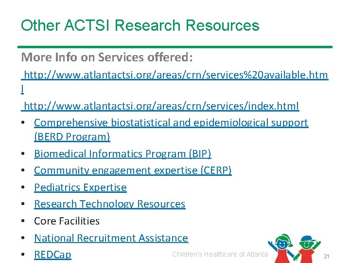 Other ACTSI Research Resources More Info on Services offered: http: //www. atlantactsi. org/areas/crn/services%20 available.