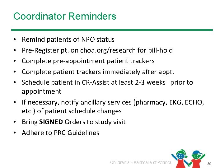 Coordinator Reminders Remind patients of NPO status Pre-Register pt. on choa. org/research for bill-hold