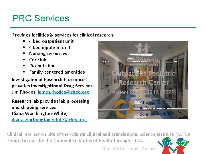 PRC Services Provides facilities & services for clinical research: § 4 bed outpatient unit