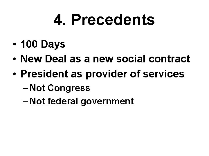 4. Precedents • 100 Days • New Deal as a new social contract •