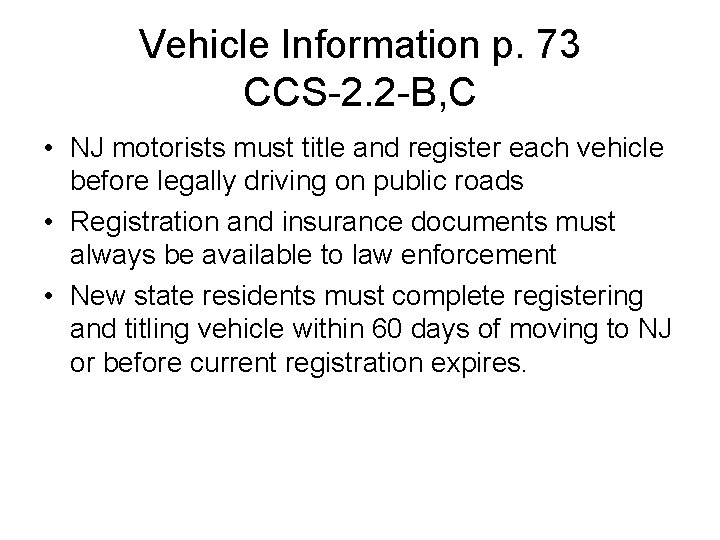 Vehicle Information p. 73 CCS-2. 2 -B, C • NJ motorists must title and
