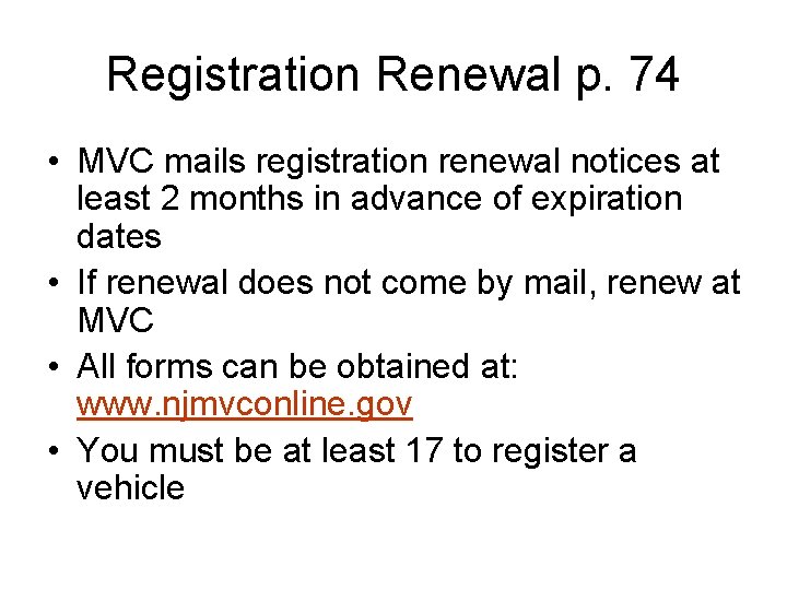 Registration Renewal p. 74 • MVC mails registration renewal notices at least 2 months