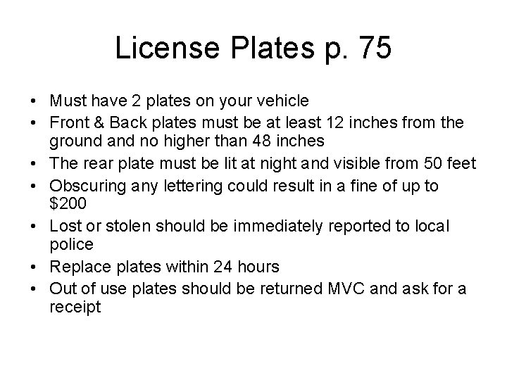 License Plates p. 75 • Must have 2 plates on your vehicle • Front