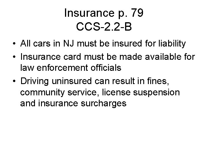 Insurance p. 79 CCS-2. 2 -B • All cars in NJ must be insured