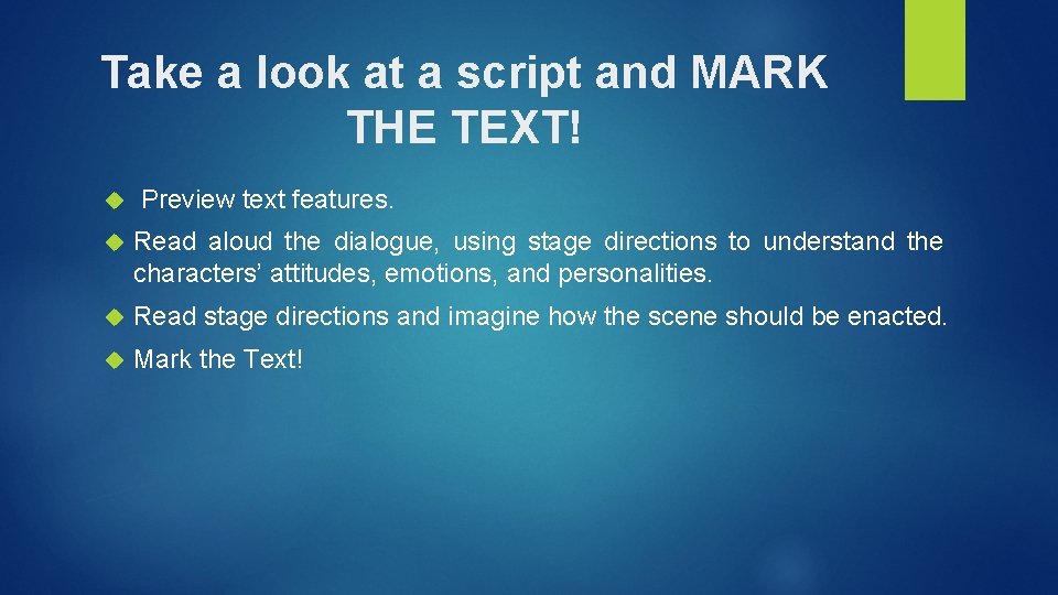Take a look at a script and MARK THE TEXT! Preview text features. Read