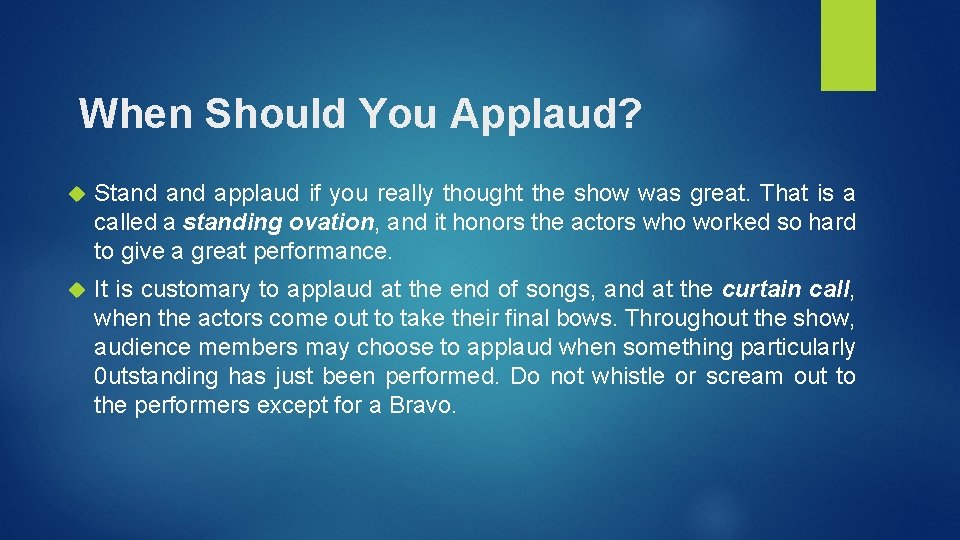 When Should You Applaud? Stand applaud if you really thought the show was great.