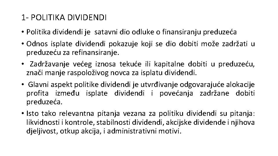 1 - POLITIKA DIVIDENDI • Politika dividendi je satavni dio odluke o finansiranju preduzeća