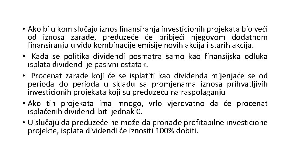  • Ako bi u kom slučaju iznos finansiranja investicionih projekata bio veći od