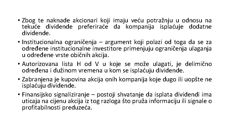  • Zbog te naknade akcionari koji imaju veću potražnju u odnosu na tekuće