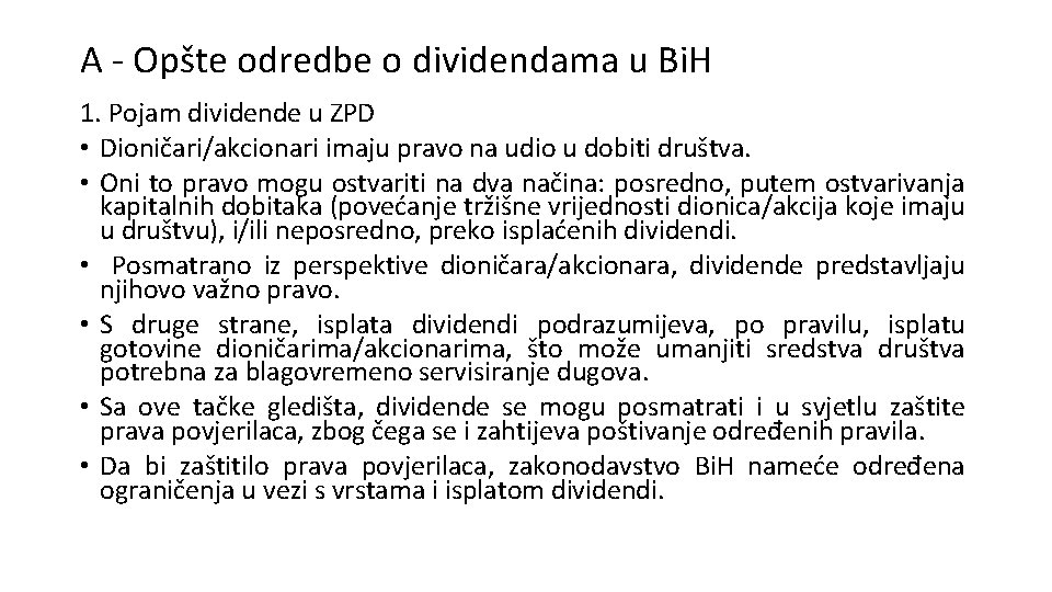A - Opšte odredbe o dividendama u Bi. H 1. Pojam dividende u ZPD