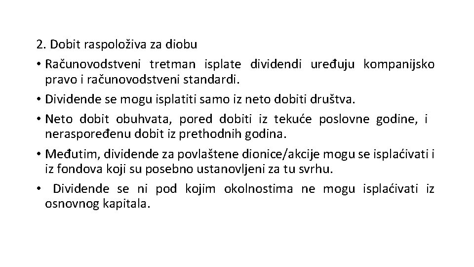 2. Dobit raspoloživa za diobu • Računovodstveni tretman isplate dividendi uređuju kompanijsko pravo i