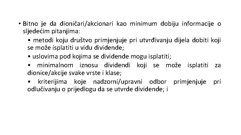  • Bitno je da dioničari/akcionari kao minimum dobiju informacije o sljedećim pitanjima: •