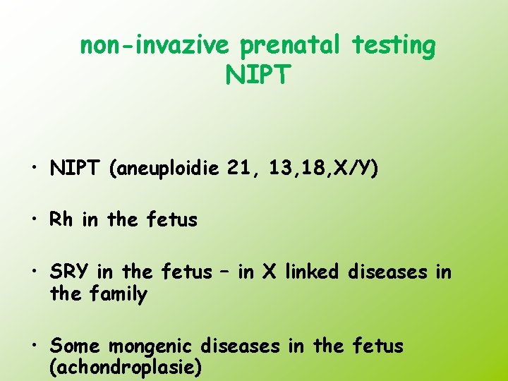 non-invazive prenatal testing NIPT • NIPT (aneuploidie 21, 13, 18, X/Y) • Rh in