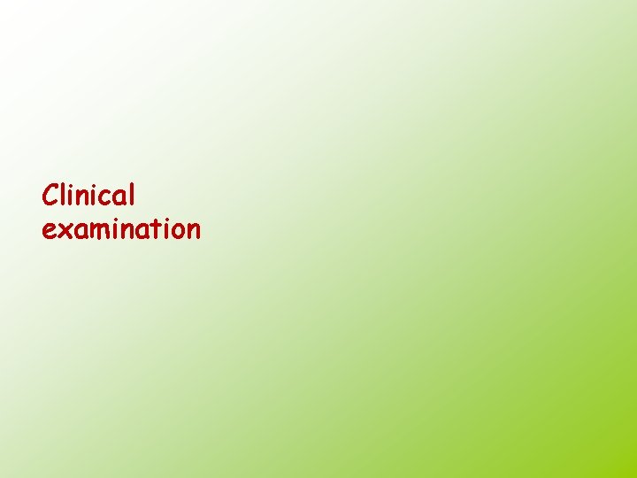 Clinical examination 