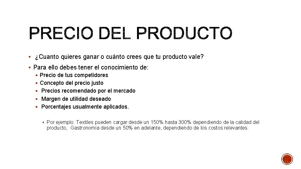 § ¿Cuanto quieres ganar o cuánto crees que tu producto vale? § Para ello § ¿Cuanto quieres ganar o cuánto crees que tu producto vale? § Para ello