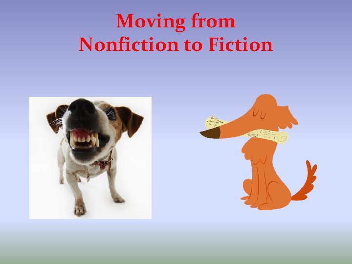 Moving from Nonfiction to Fiction 