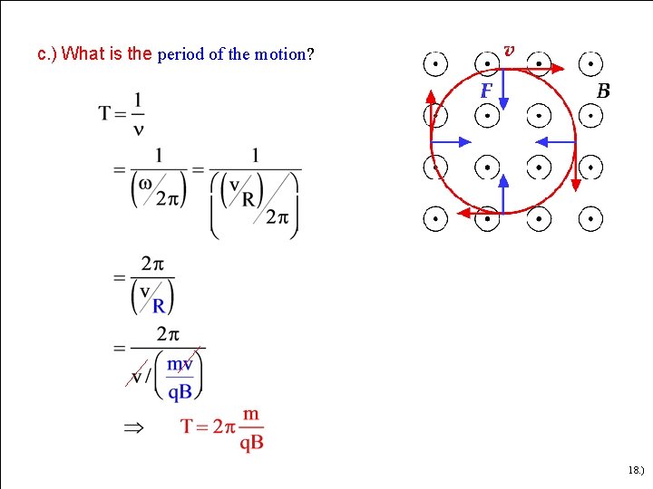 c. ) What is the period of the motion? 18. ) c. ) What is the period of the motion? 18. )