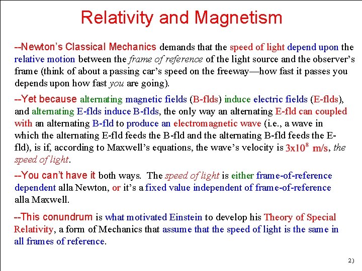 Relativity and Magnetism --Newton’s Classical Mechanics demands that the speed of light depend upon Relativity and Magnetism --Newton’s Classical Mechanics demands that the speed of light depend upon