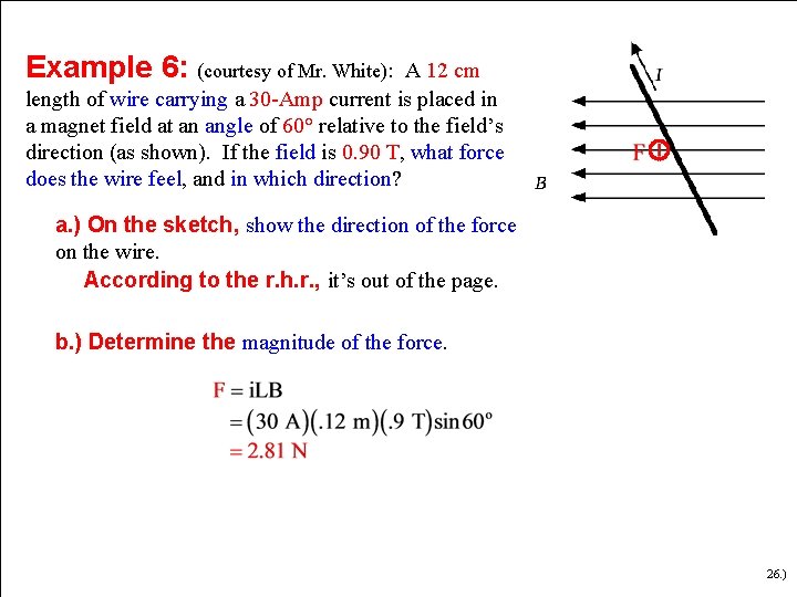Example 6: (courtesy of Mr. White): A 12 cm length of wire carrying a Example 6: (courtesy of Mr. White): A 12 cm length of wire carrying a