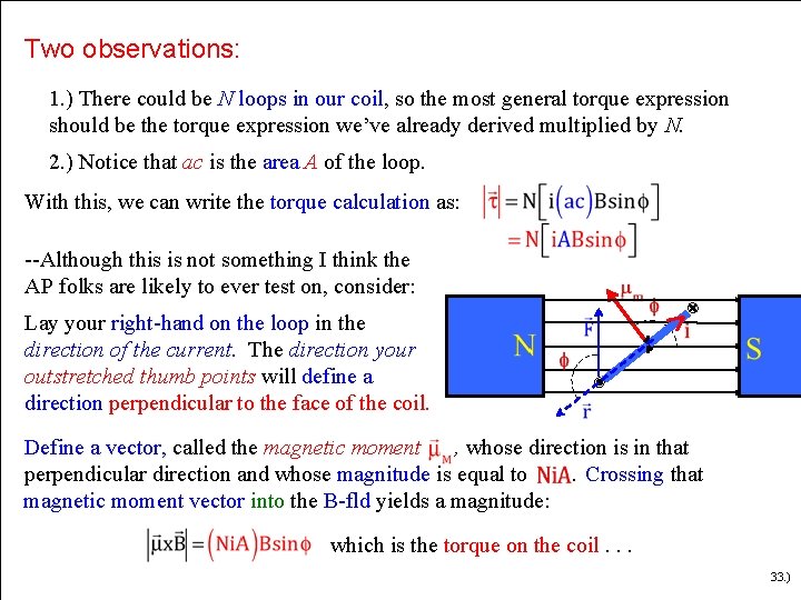 Two observations: 1. ) There could be N loops in our coil, so the Two observations: 1. ) There could be N loops in our coil, so the