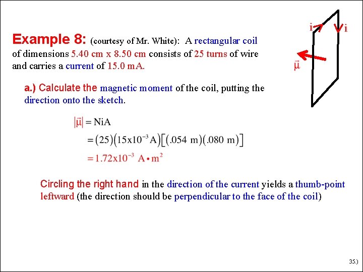 Example 8: (courtesy of Mr. White): A rectangular coil of dimensions 5. 40 cm Example 8: (courtesy of Mr. White): A rectangular coil of dimensions 5. 40 cm