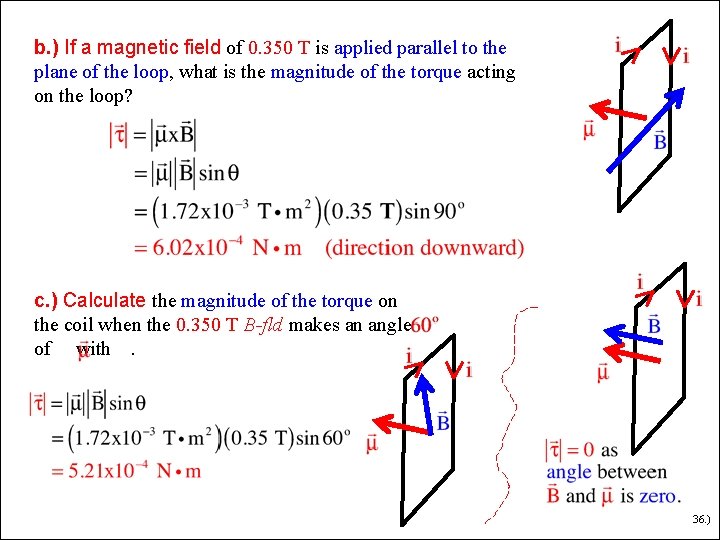 b. ) If a magnetic field of 0. 350 T is applied parallel to b. ) If a magnetic field of 0. 350 T is applied parallel to