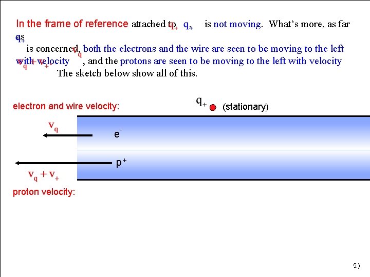 In the frame of reference attached to , is not moving. What’s more, as In the frame of reference attached to , is not moving. What’s more, as