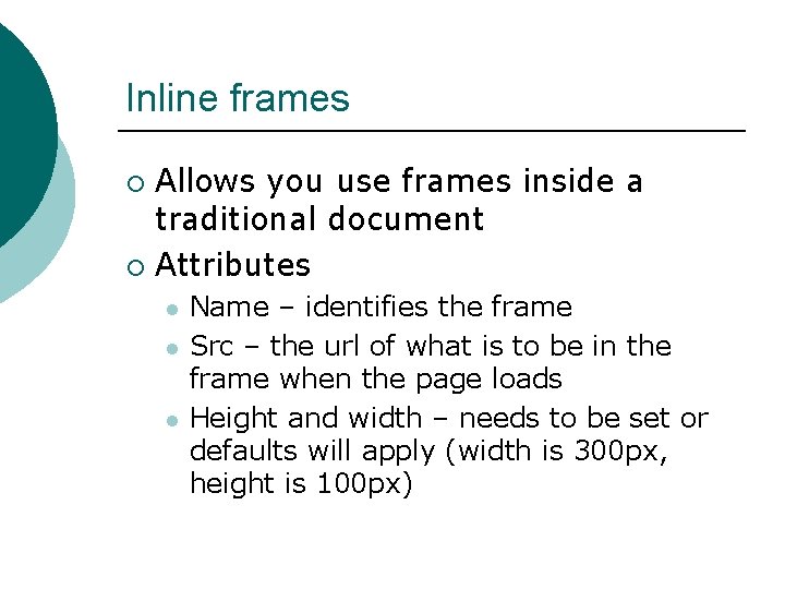 Inline frames Allows you use frames inside a traditional document ¡ Attributes ¡ l Inline frames Allows you use frames inside a traditional document ¡ Attributes ¡ l
