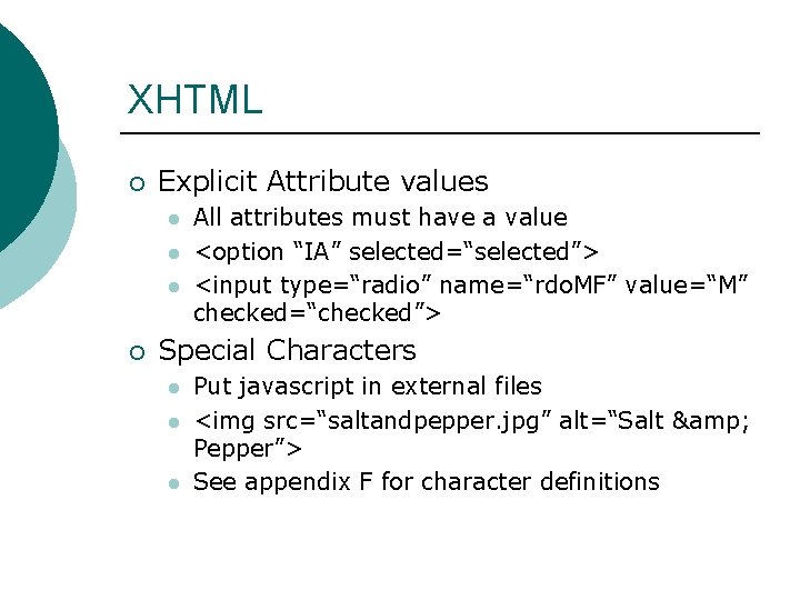 XHTML ¡ Explicit Attribute values l l l ¡ All attributes must have a XHTML ¡ Explicit Attribute values l l l ¡ All attributes must have a