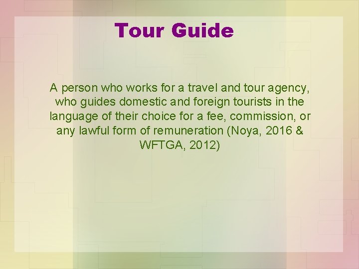 Tour Guide A person who works for a travel and tour agency, who guides