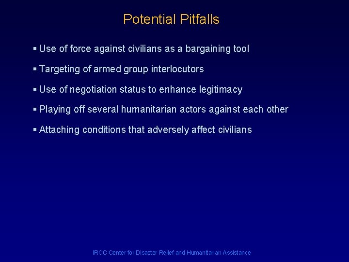 Potential Pitfalls § Use of force against civilians as a bargaining tool § Targeting