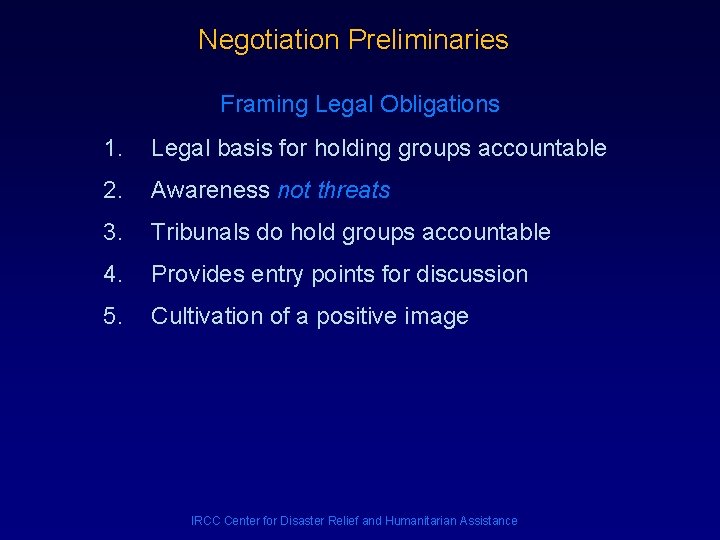 Negotiation Preliminaries Framing Legal Obligations 1. Legal basis for holding groups accountable 2. Awareness