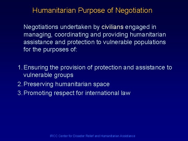 Humanitarian Purpose of Negotiations undertaken by civilians engaged in managing, coordinating and providing humanitarian