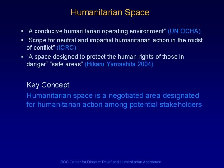 Humanitarian Space § “A conducive humanitarian operating environment” (UN OCHA) § “Scope for neutral