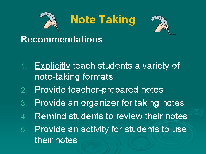 Note Taking Recommendations 1. 2. 3. 4. 5. Explicitly teach students a variety of