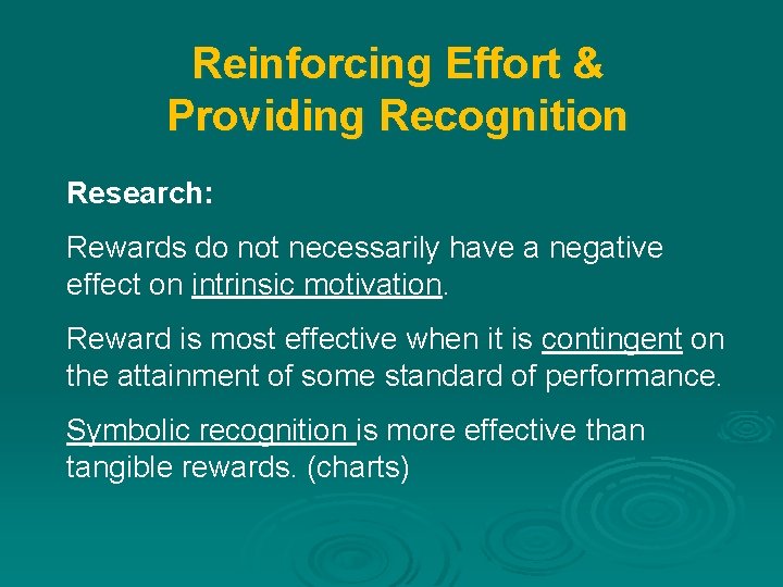 Reinforcing Effort & Providing Recognition Research: Rewards do not necessarily have a negative effect