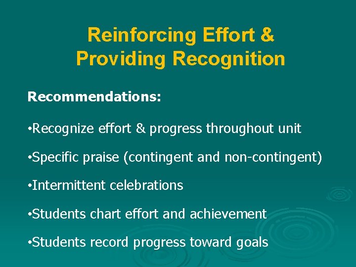Reinforcing Effort & Providing Recognition Recommendations: • Recognize effort & progress throughout unit •
