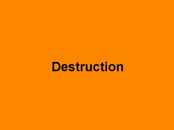 Destruction 