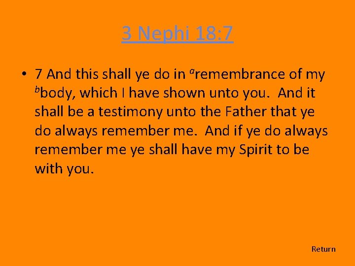 3 Nephi 18: 7 • 7 And this shall ye do in aremembrance of